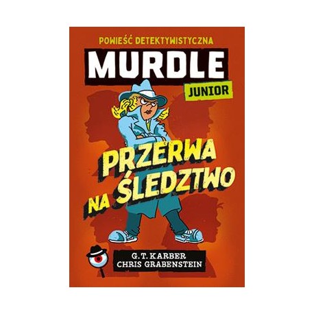 Murdle junior. Przerwa na śledztwo. Powieść detektywistyczna motyleksiazkowe.pl