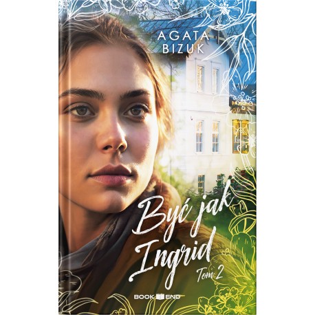 Być jak Ingrid 2 Agata Bizuk motyleksiazkowe.pl