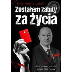 Zostałem zabity za życia Kazimierz Greń motyleksiazkowe.pl