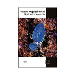 Nędza do całowania Andrzej Wojciechowski motyleksiążkowe.pl