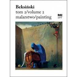 Beksiński. Malarstwo. Tom 2 Zdzisław Beksiński motyleksiazkowe.pl