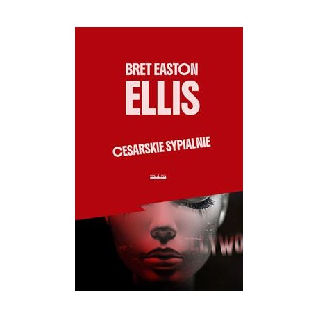 Cesarskie sypialnie  Bret Easton Ellis motyleksiazkowe.pl