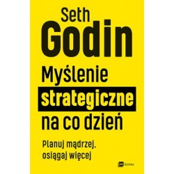 Myślenie strategiczne na co dzień Seth Godin motyleksiazkowe.pl