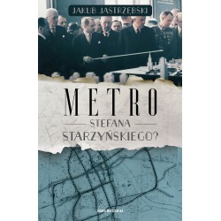 Metro Stefana Starzyńskiego? Jakub Jastrzębski motyleksiazkowe.pl
