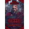 Mieszko. Na krwawym szlaku