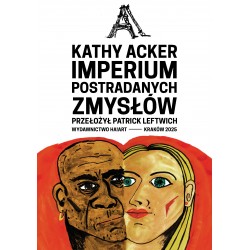 Imperium postradanych zmysłów Kathy Acker motyleksiazkowe.pl