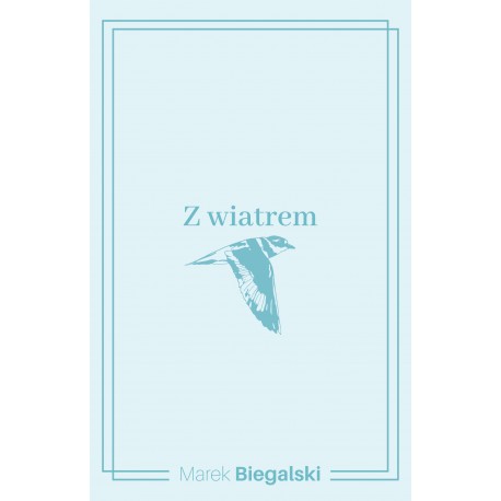 Z wiatrem Biegalski Marek motyleksiazkowe.pl