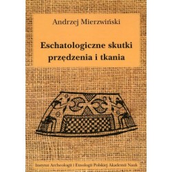 Eschatologiczne skutki przędzenia i tkania. Z dziejów semiotyzacji działań wytwórczych w kontekstach sepulkralnych