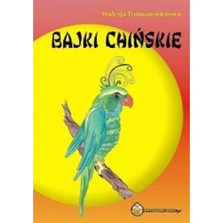 BAJKI CHIŃSKIE Tomaszewiczowa Walerja motyleksiazkowe.pl