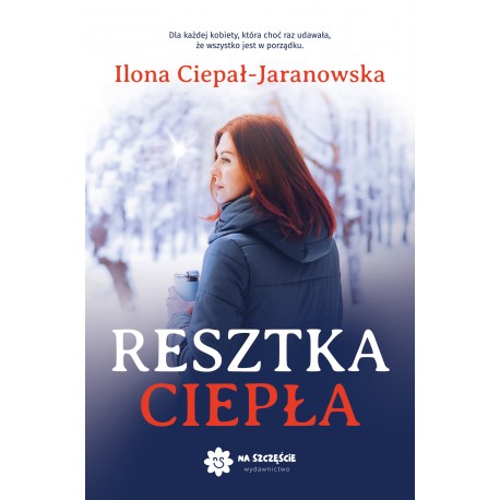 Resztka ciepła Ilona Ciepał-Jaranowska motyleksiazkowe.pl