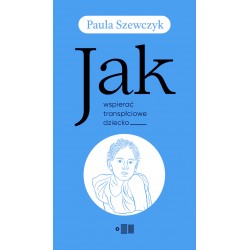 Jak wspierać transpłciowe dziecko Paula Szewczyk motyleksiazkowe.pl