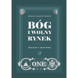Bóg i wolny rynek Benedikt Koehler motyleksiazkowe.pl