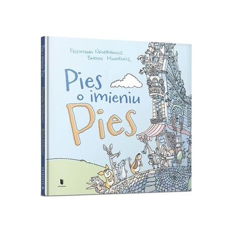 Pies o imieniu Pies Przemysław Wechterewicz Bartosz Minkiewicz motyleksiazkowe.pl