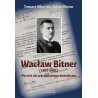 Wacław Bitner (1893–1981). Portret chrześcijańskiego demokraty