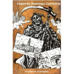 Legendy dawnego Zamościa Fryderyk Kierepka motyleksiazkowe.pl