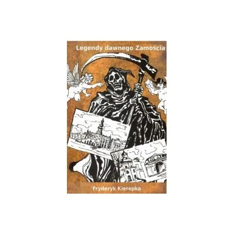Legendy dawnego Zamościa Fryderyk Kierepka motyleksiazkowe.pl