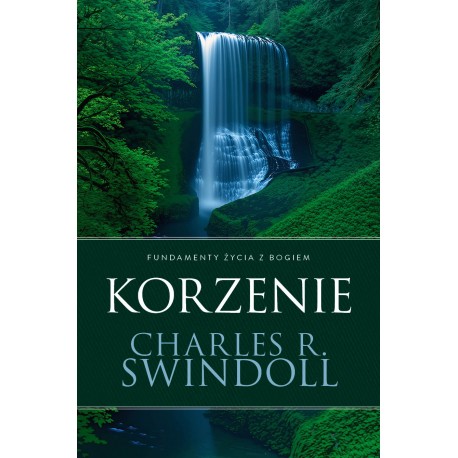 Korzenie Fundamenty życia z Bogiem