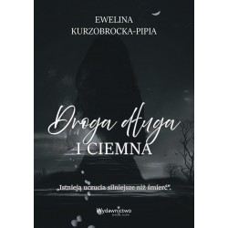 Droga długa i ciemna Ewelina Kurzobrocka-Pipia motyleksiazkowe.pl