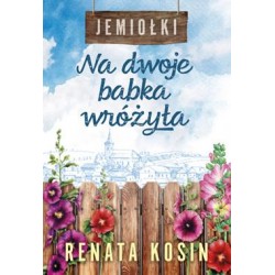 Na dwoje babka wróżyła. Jemiołki. Tom 1 Renata Kosin motyleksiazkowe.pl
