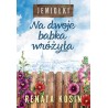 Na dwoje babka wróżyła. Jemiołki. Tom 1