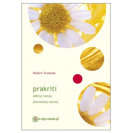 PRAKRITI ODKRYJ SWOJĄ PIERWOTNĄ NATURĘ (A-TI)