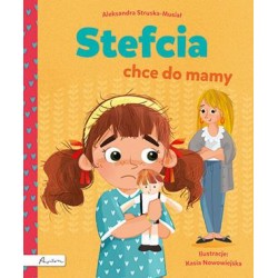 Stefcia chce do mamy Aleksandra Struska-Musiał motyleksiazkowe.pl