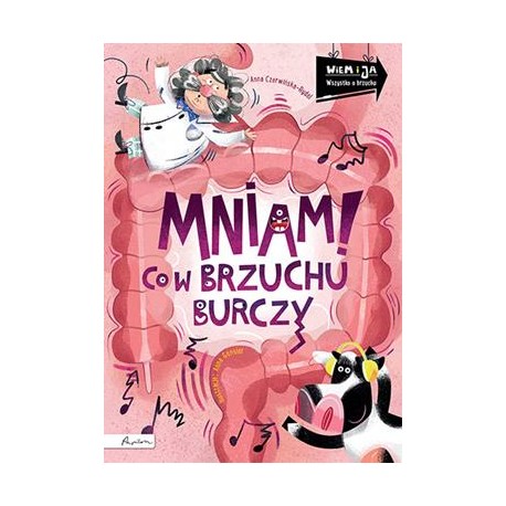 Mniam! Co w brzuchu burczy. Wiem i ja Anna Czerwińska-Rydel motyleksiazkowe.pl