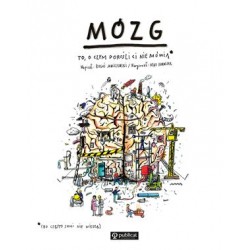 Mózg. To, o czym dorośli ci nie mówią Boguś Janiszewski motyleksiazkowe.pl
