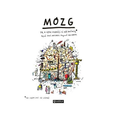 Mózg. To, o czym dorośli ci nie mówią Boguś Janiszewski motyleksiazkowe.pl