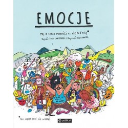 Emocje. To, o czym dorośli ci nie mówią Boguś Janiszewski motyleksiazkowe.pl