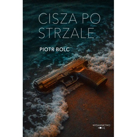 Cisza po strzale Bolc Piotr motyleksiazkowe.pl