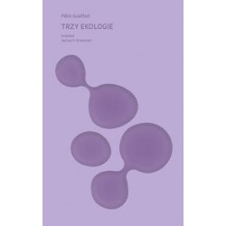 Trzy ekologie Felix Guattari motyleksiazkowe.pl