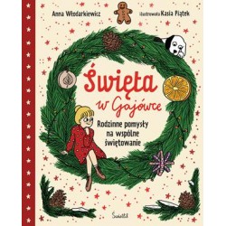 Święta w Gajówce. Rodzinne pomysły na wspólne świętowanie Anna Włodarkiewicz motyleksiazkowe.pl