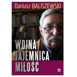 Wojna Tajemnica Miłość Dariusz Baliszewski motyleksiazkowe.pl