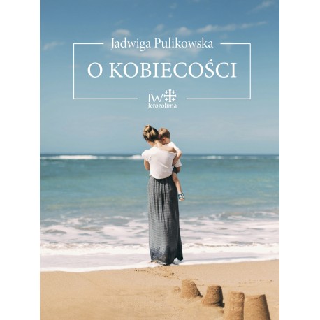 O kobiecości Jadwiga Pulikowska motyleksiazkowe.pl