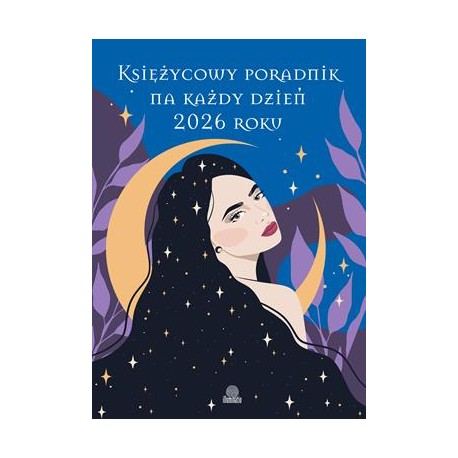Księżycowy poradnik na każdy dzień 2026 roku motyleksiazkowe.pl
