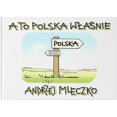 A to Polska właśnie Andrzej Mleczko motyleksiazkowe.pl