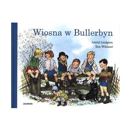 Wiosna w Bullerbyn Astrid Lindgren motyleksiazkowe.pl
