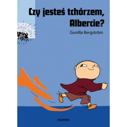 Czy jesteś tchórzem Albercie?  Bergström  Gunilla motyleksiazkowe.pl