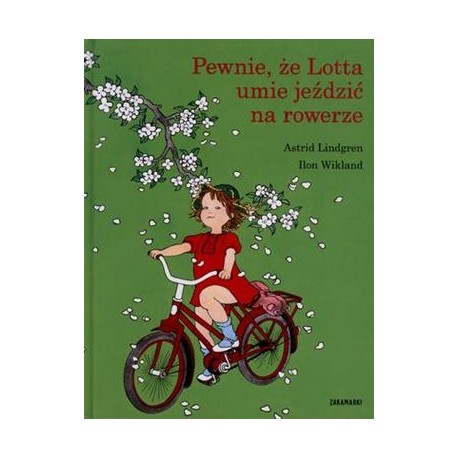 Pewnie, że Lotta umie jeździć na rowerze Astrid Lindgren motyleksiazkowe.pl