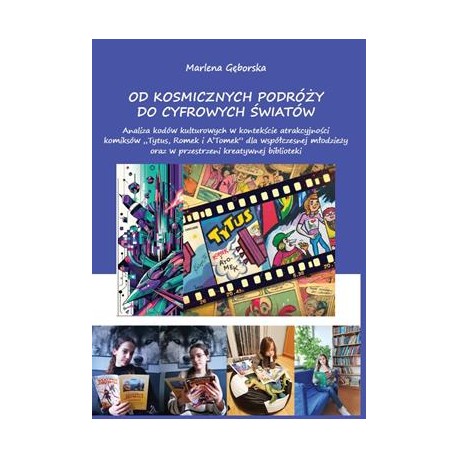 Od kosmicznych podróży do cyfrowych światów Marlena Gęborska motyleksiazkowe.pl