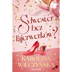 Sylwester bez fajerwerków? Karolina Wilczyńska motyleksiazkowe.pl