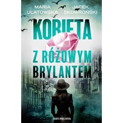 Kobieta z różowym brylantem Maria Ulatowska, Jacek Skowroński motyleksiazkowe.pl