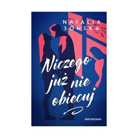 Niczego juz nie obiecuj Natalia Sońska motyleksiazkowe.pl
