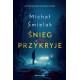 Śnieg przykryje Michał Śmielak motyleksiazkowe.pl
