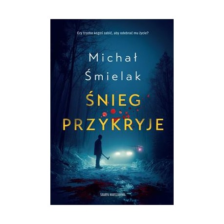 Śnieg przykryje Michał Śmielak motyleksiazkowe.pl