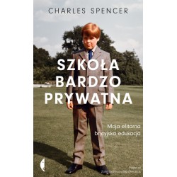 Szkoła bardzo prywatna Moja elitarna brytyjska edukacja Spencer Charles motyleksiazkowe.pl