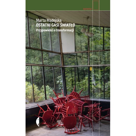 Ostatni gasi światło Przypowieści o transformacji Madejska Marta motyleksiazkowe.pl