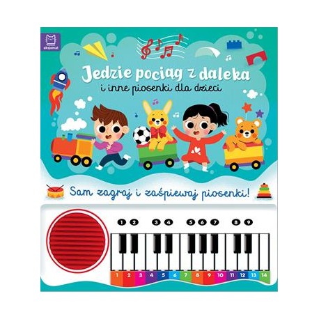 Jedzie pociąg z daleka i inne piosenki dla dzieci motyleksiazkowe.pl