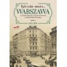 Było takie miasto. Warszawa na starych zdjęciach i kartach pocztowych z kolekcji Rafała BielskieGO Tom 3 1918-1939